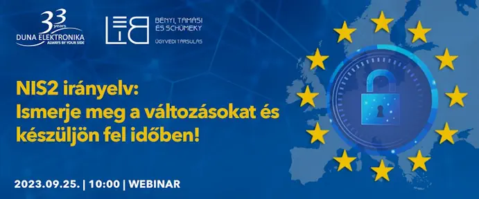 NIS2 irányelv: Ismerje meg a változásokat és készüljön fel időben! | Webinárium