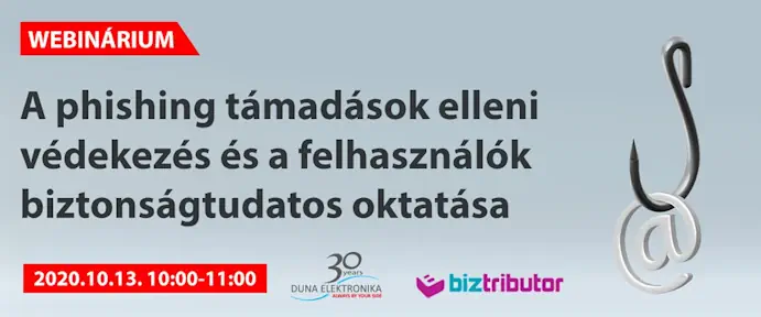 A phishing támadások elleni védekezés és a felhasználók biztonságtudatos oktatása │ Webinárium